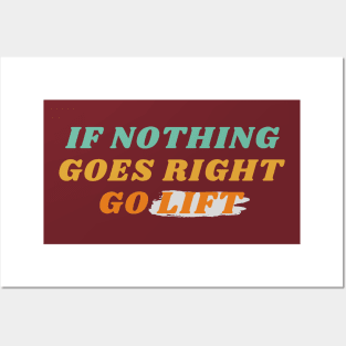 If nothing goes right go lift Posters and Art